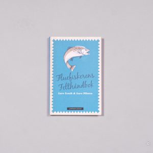 Fluefiskerens felthåndbok - Lars Nilssen, Lars Lenth